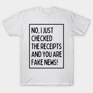 You are fake news! T-Shirt